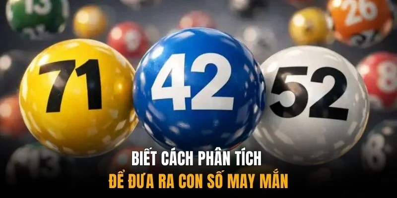 Biết cách phân tích để đưa ra con số may mắn