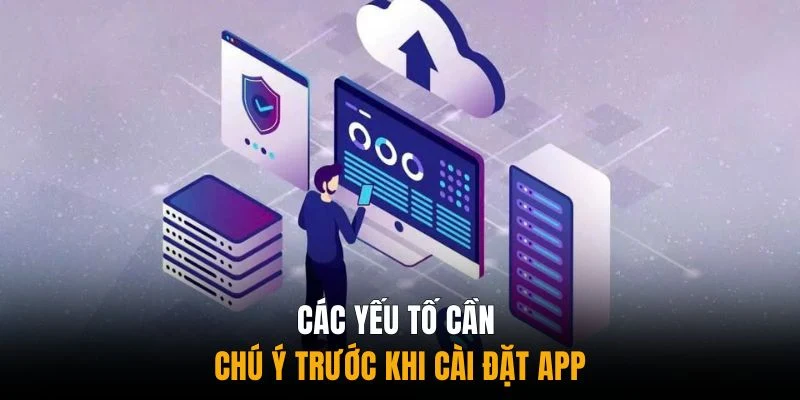 Các yếu tố cần chú ý trước khi cài đặt app
