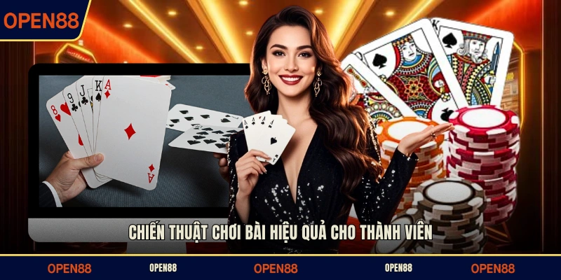 Chiến thuật chơi bài hiệu quả cho thành viên