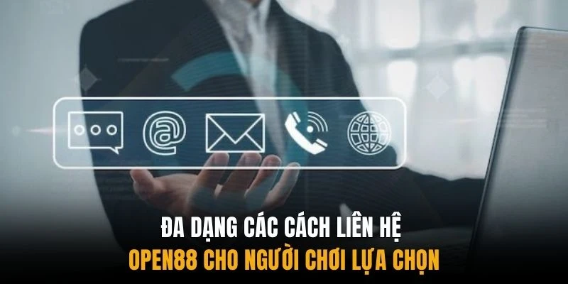 Đa dạng các cách liên hệ Open88 cho người chơi lựa chọn
