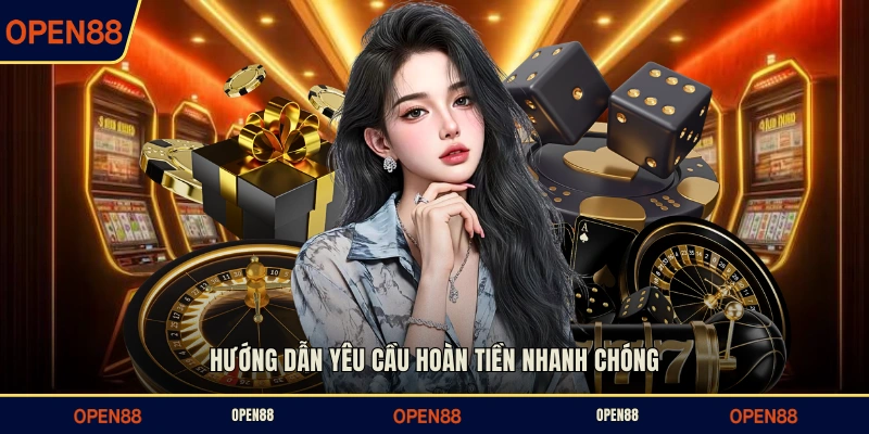 Hướng dẫn yêu cầu hoàn tiền nhanh chóng