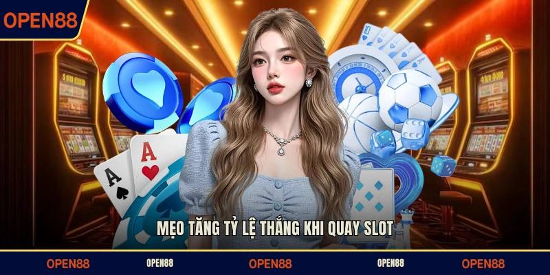 Mẹo tăng tỷ lệ thắng khi quay slot