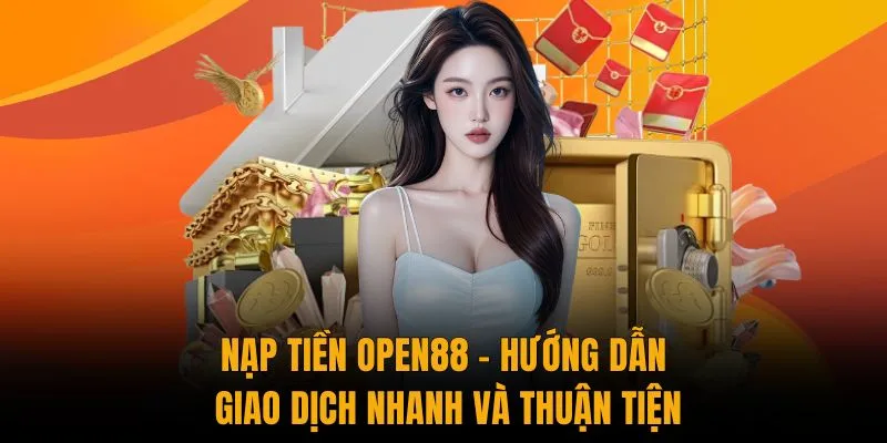 nạp tiền open88