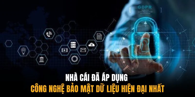 Nhà cái đã áp dụng công nghệ bảo mật dữ liệu hiện đại nhất
