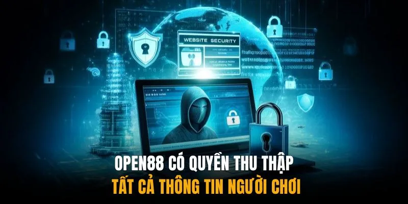 Open88 có quyền thu thập tất cả thông tin người chơi