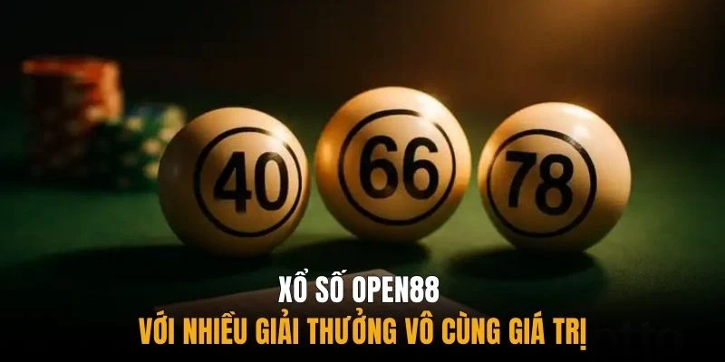 Xổ số Open88 với nhiều giải thưởng vô cùng giá trị
